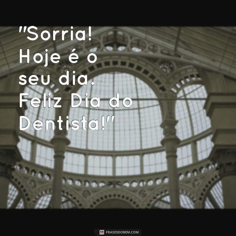 mensagem de feliz dia do dentista 