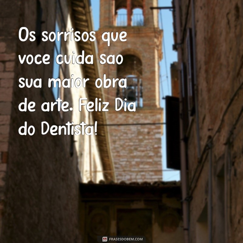 Mensagem Inspiradora para Celebrar o Dia do Dentista 