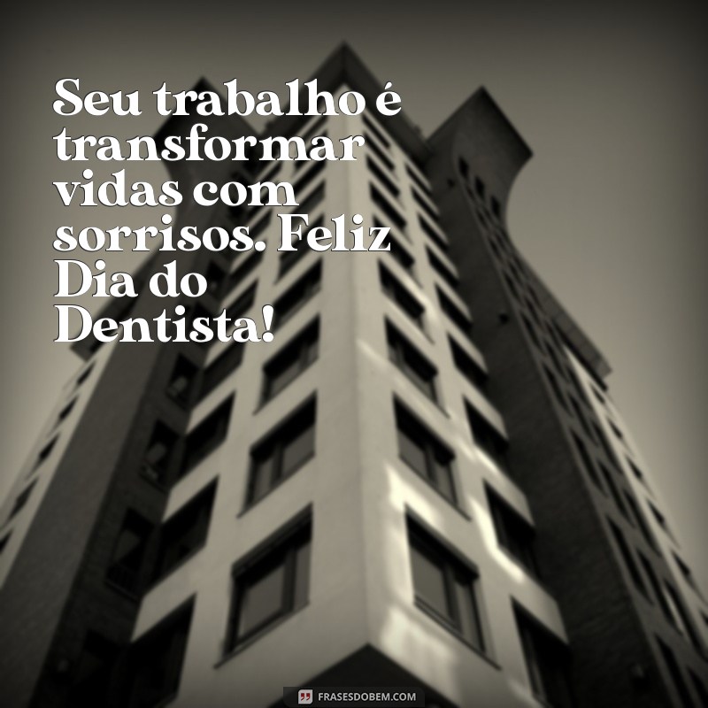 Mensagem Inspiradora para Celebrar o Dia do Dentista 