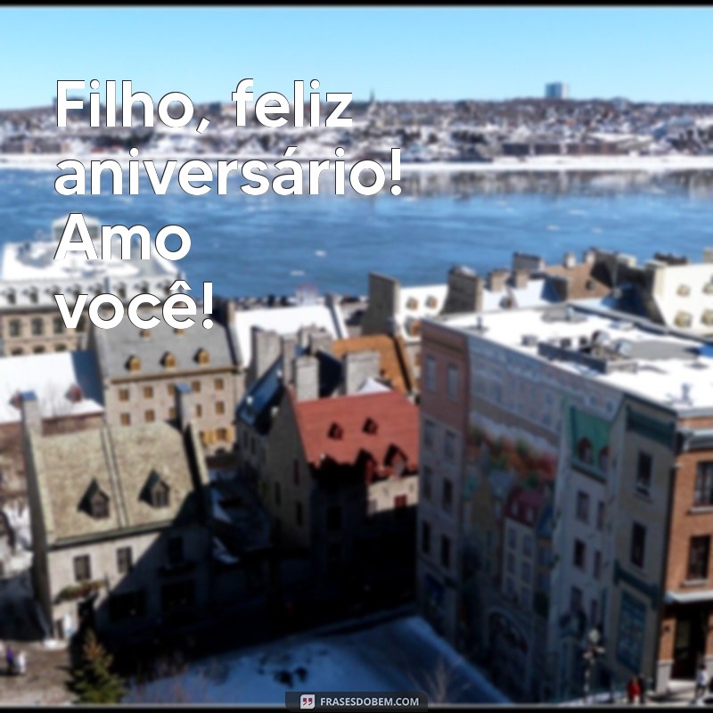 Feliz Aniversário, Filho: Mensagens de Amor e Carinho 