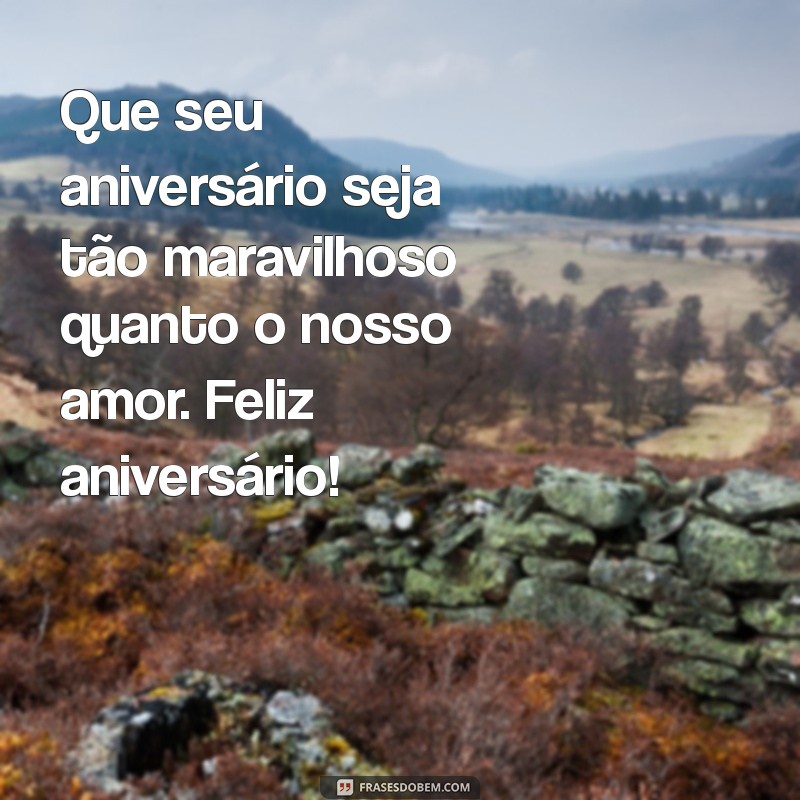 Mensagens Românticas de Feliz Aniversário para o Meu Amor 