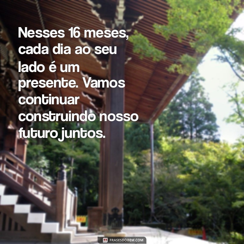 Comemorando 1 Ano e 4 Meses de Casados: Mensagens de Amor e Companheirismo 