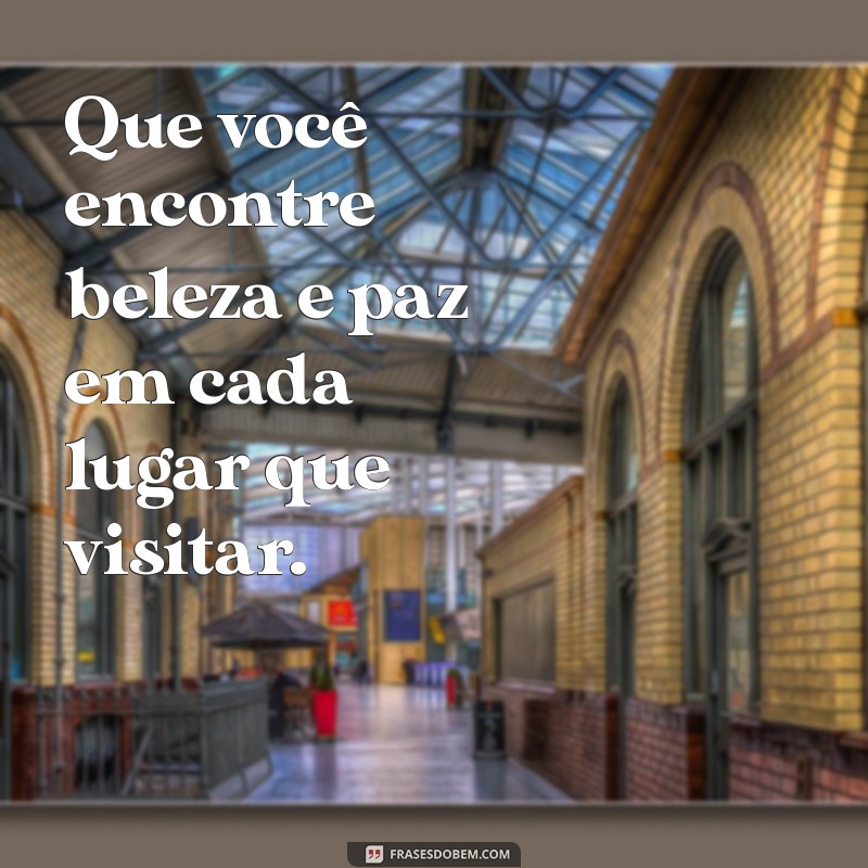 Frases Inspiradoras para Desejar Boa Viagem 