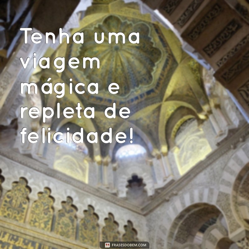 Frases Inspiradoras para Desejar Boa Viagem 