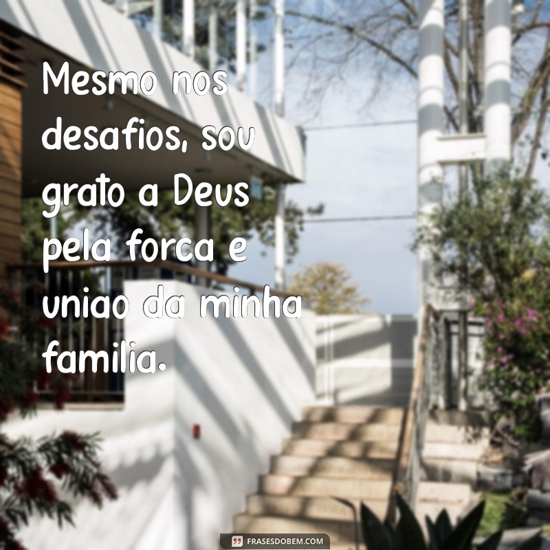 10 Maneiras de Agradecer a Deus pela Sua Família 