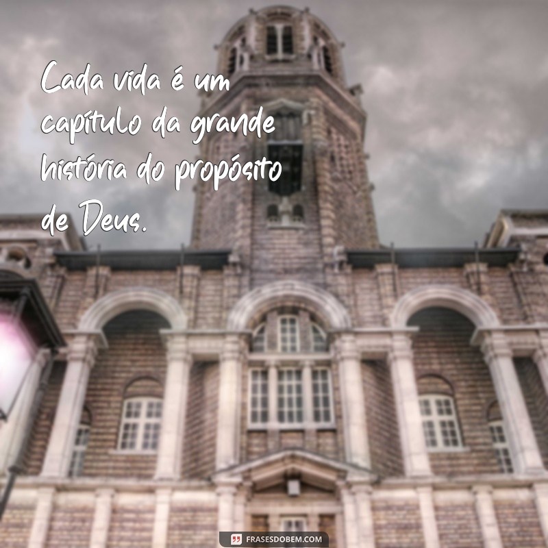 Frases Inspiradoras Sobre o Propósito de Deus para Sua Vida 