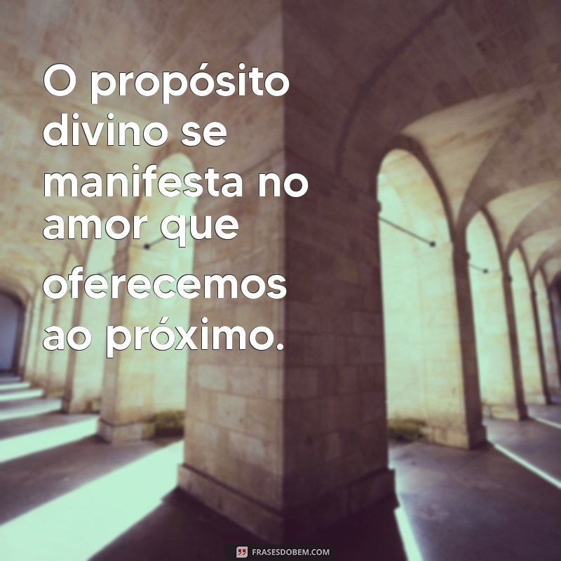 Frases Inspiradoras Sobre o Propósito de Deus para Sua Vida 