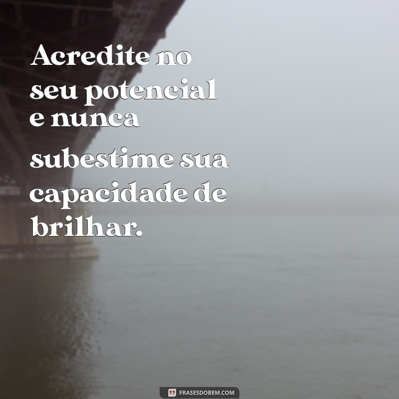 Frases Inspiradoras para Elevar sua Autoestima e Transformar sua Vida 