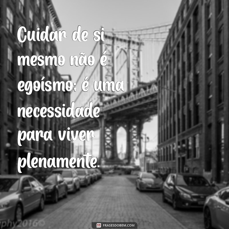 Frases Inspiradoras para Elevar sua Autoestima e Transformar sua Vida 