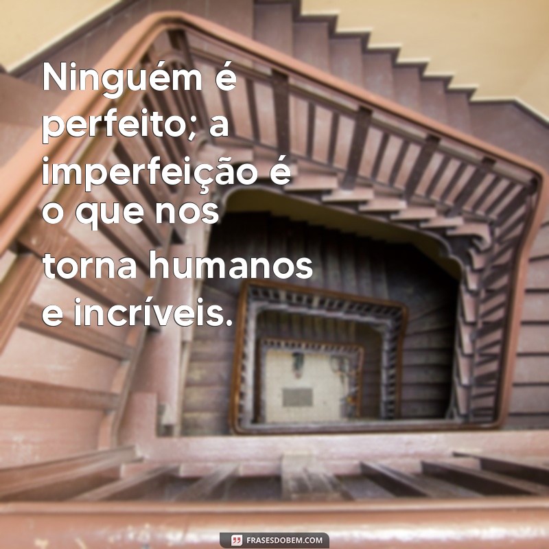 Frases Inspiradoras para Elevar sua Autoestima e Transformar sua Vida 