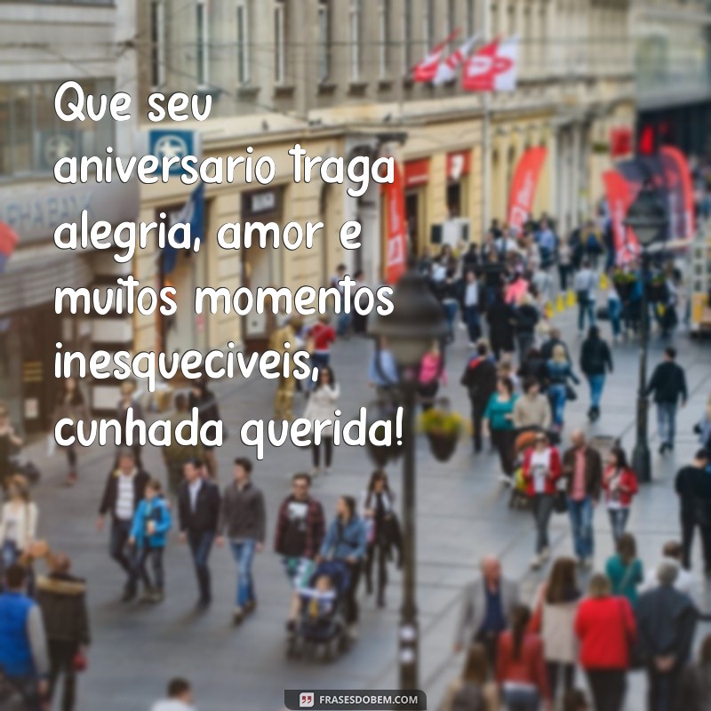 50 Frases Incríveis de Feliz Aniversário para Surpreender Sua Cunhada 