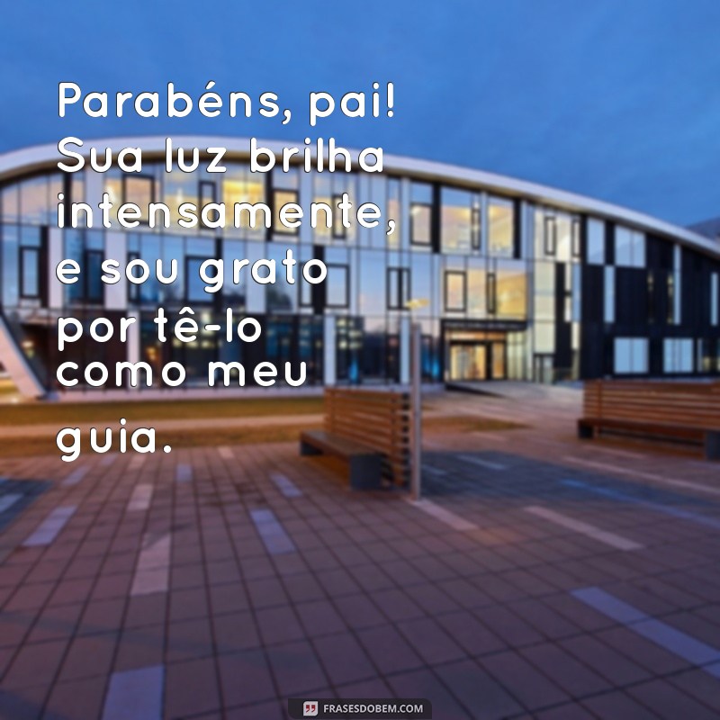 Mensagens Emocionantes para Parabenizar Seu Pai: Celebre com Amor 