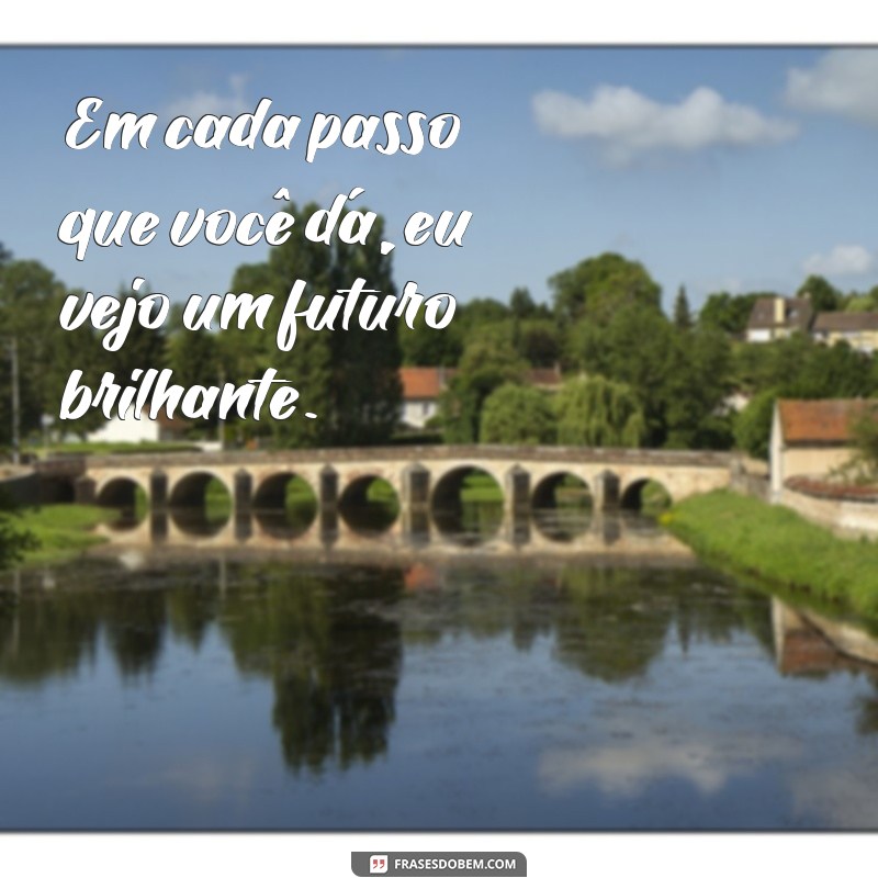 27 Frases Inspiradoras para Celebrar a Mãe Orgulhosa 