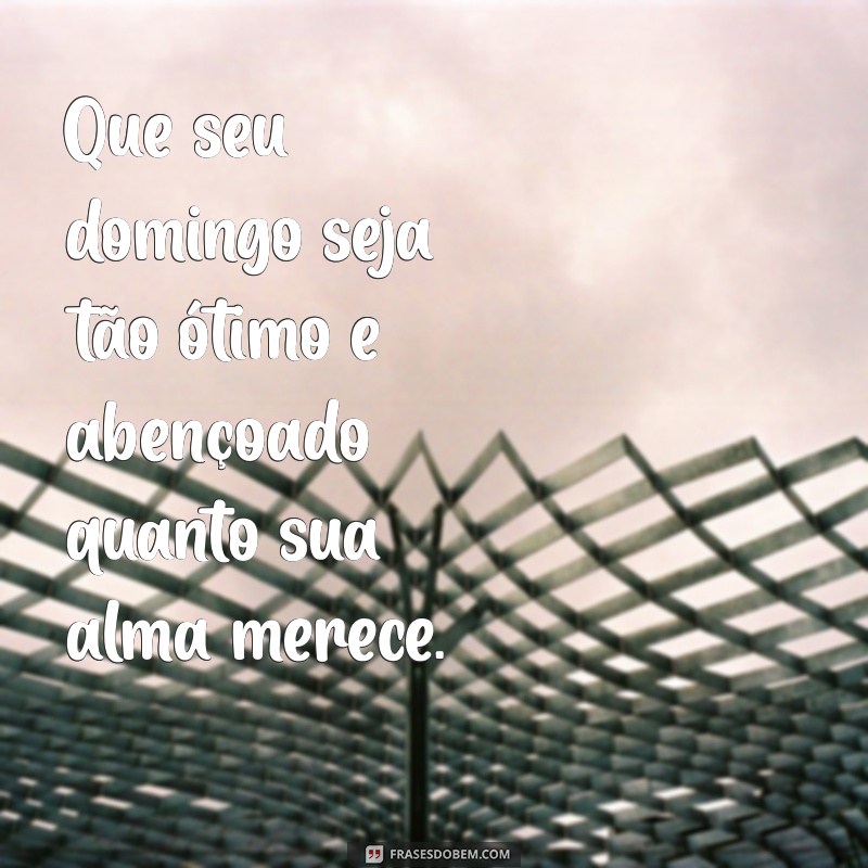 Como Ter um Domingo Ótimo e Abençoado: Dicas para Renovar Suas Energias 