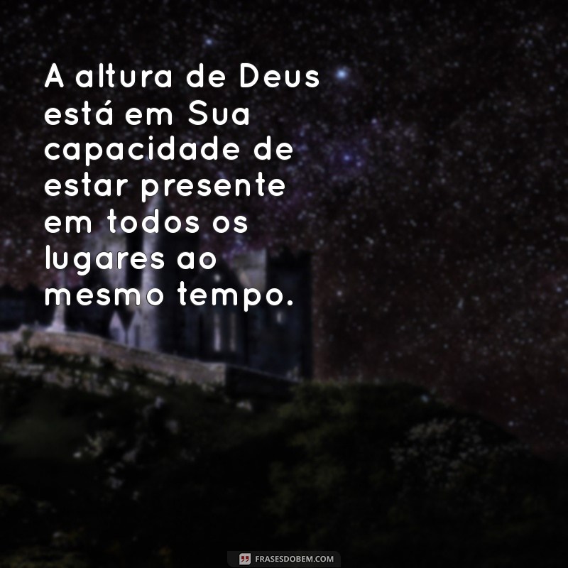 A Altura de Deus: Explorando o Conceito Espiritual e Simbólico 