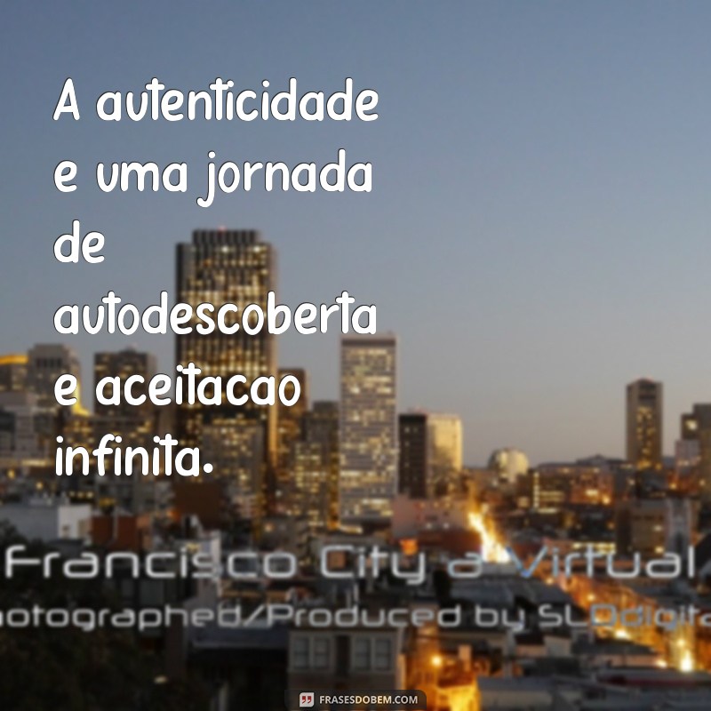 Como Ser uma Pessoa Autêntica: Dicas para Viver com Integridade e Confiança 