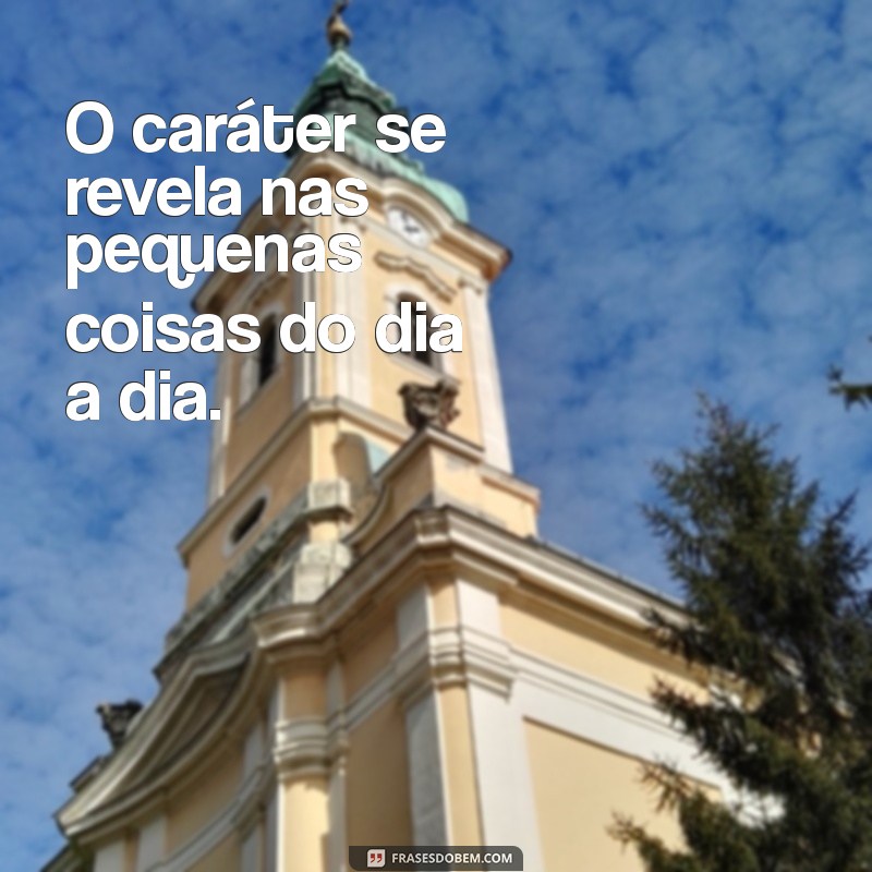 Frases Inspiradoras sobre Caráter: Fortaleça sua Integridade e Valores 