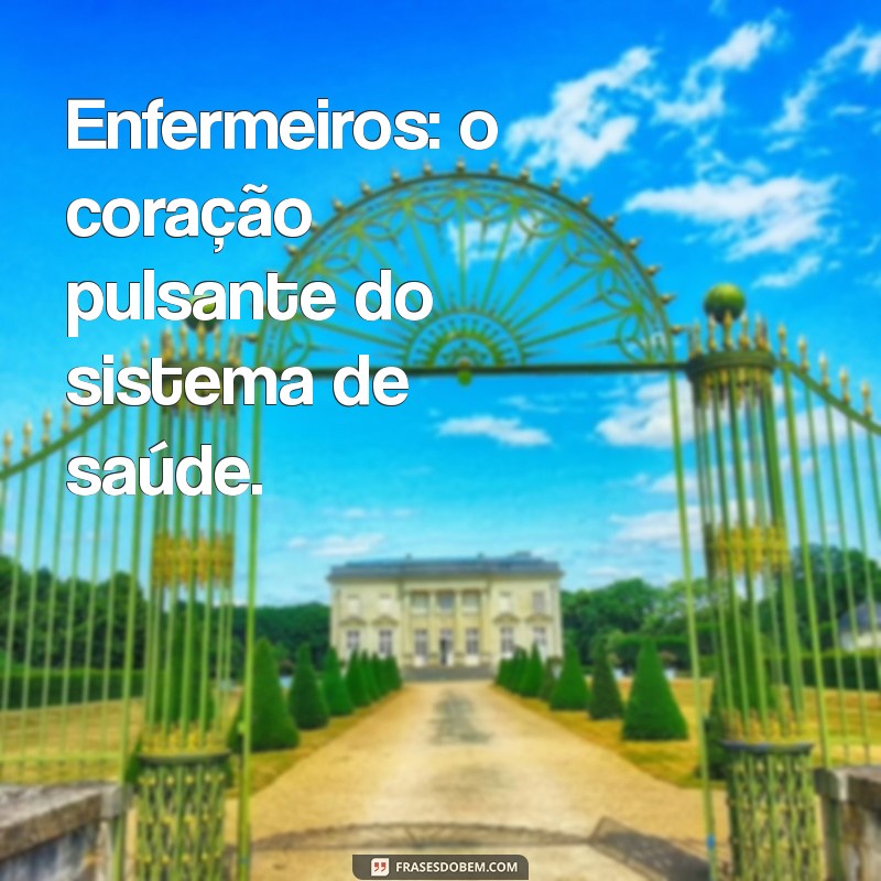 Frases Inspiradoras para Celebrar o Dia da Enfermagem 