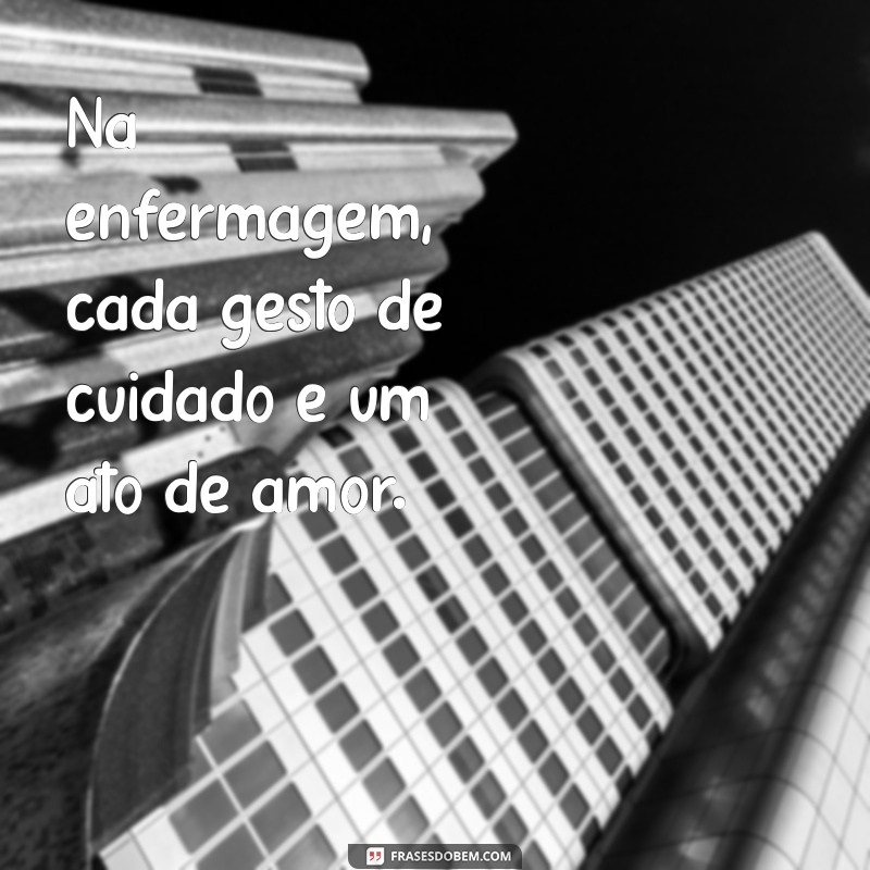 Frases Inspiradoras para Celebrar o Dia da Enfermagem 