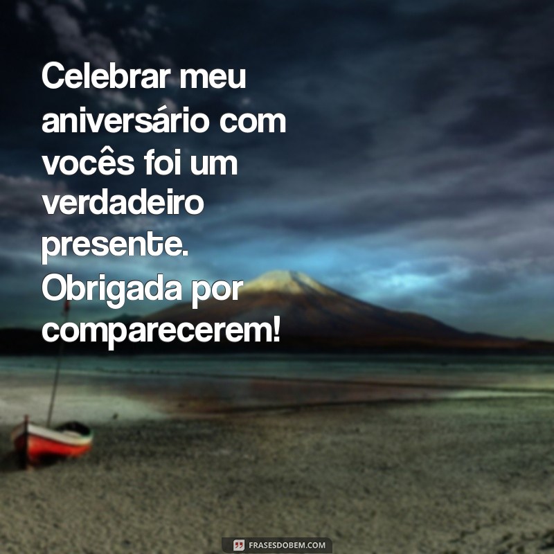 Melhores Frases de Agradecimento pela Presença no Aniversário 