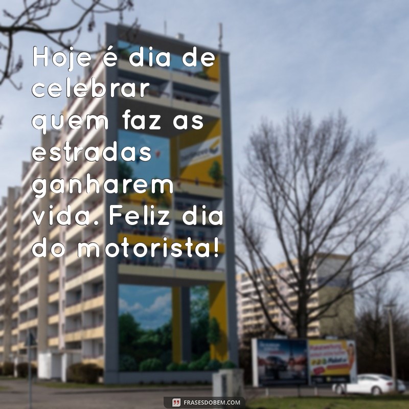 Frases Inspiradoras para Celebrar o Dia do Motorista 