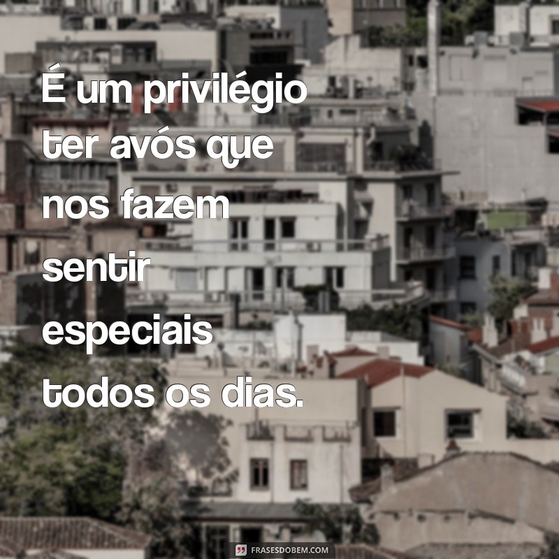 Frases Emocionantes para Celebrar o Dia dos Avós 