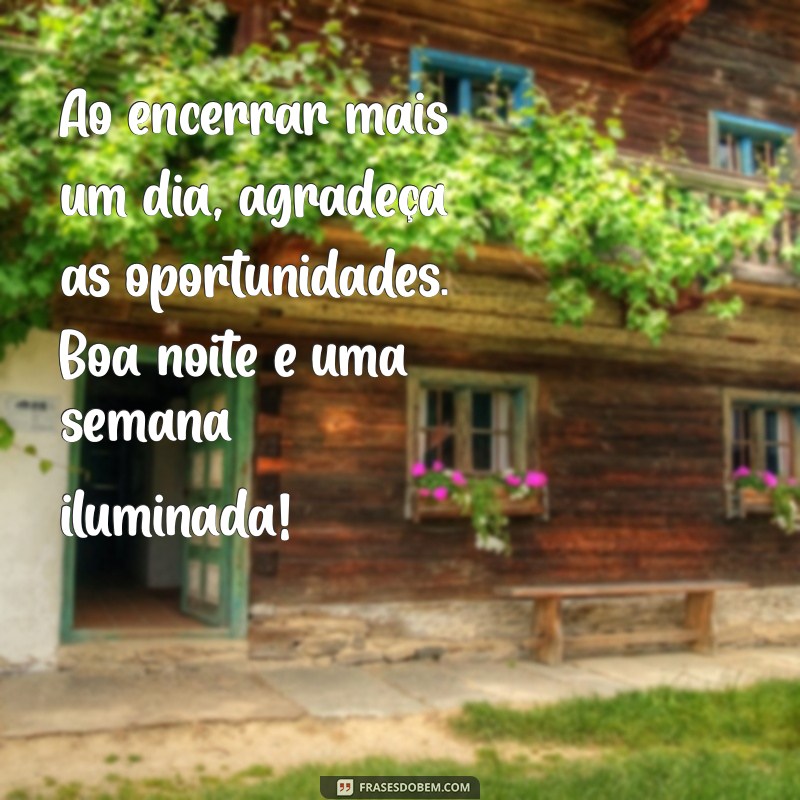 Frases Inspiradoras de Boa Noite para Começar a Semana com Positividade 