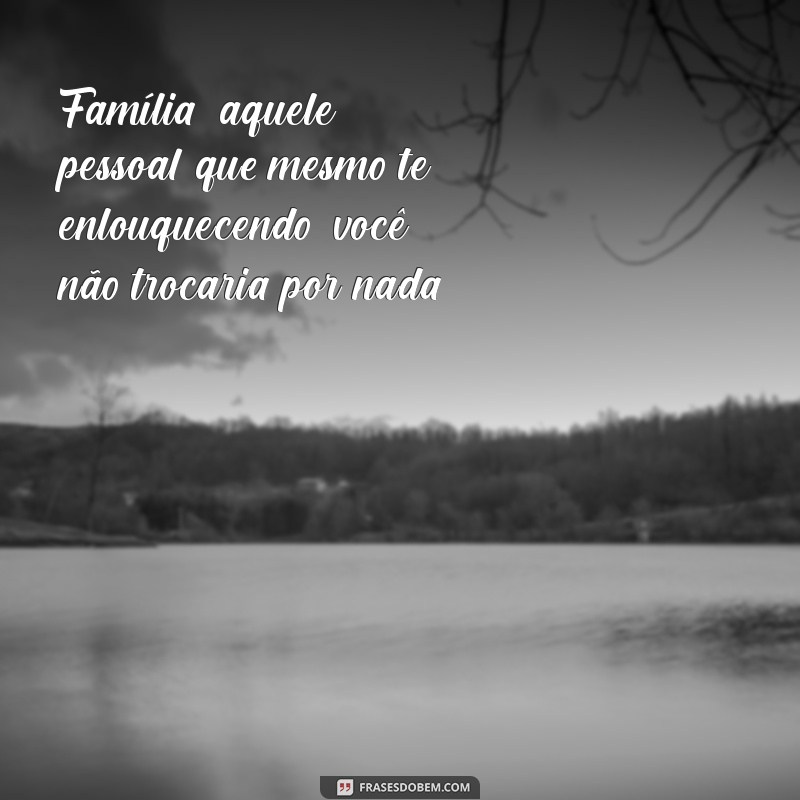 Frases Engraçadas para Família: Ria Alto com as Melhores Piadas Familiares 