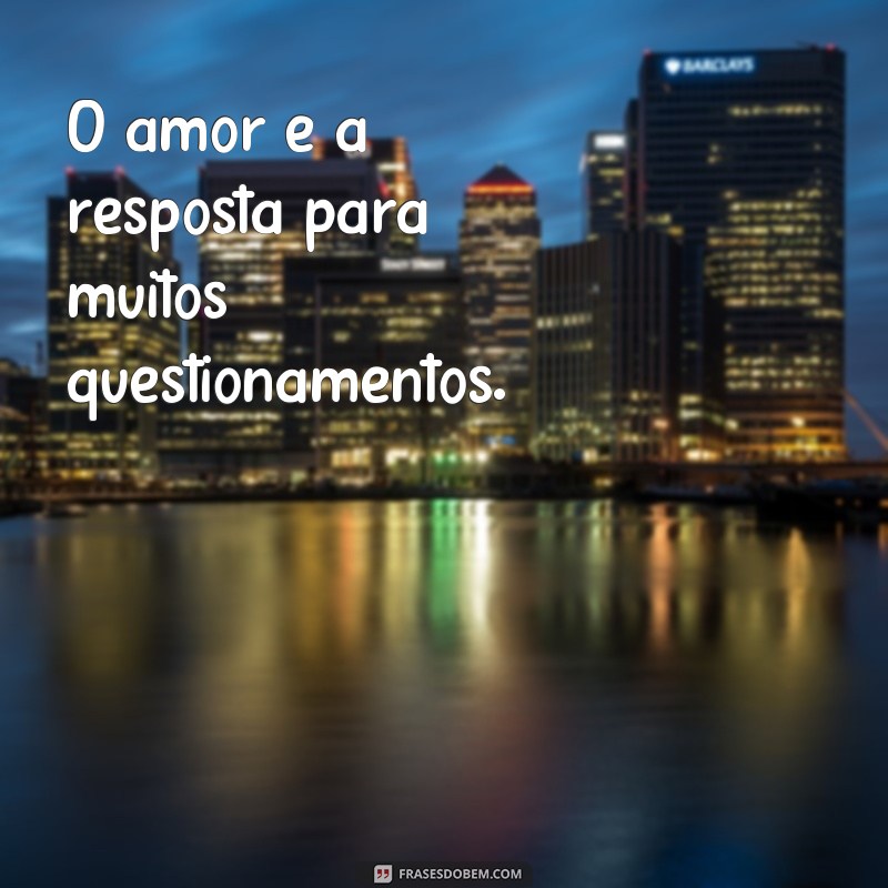 Descubra as mais belas frases sobre o amor e se inspire! 