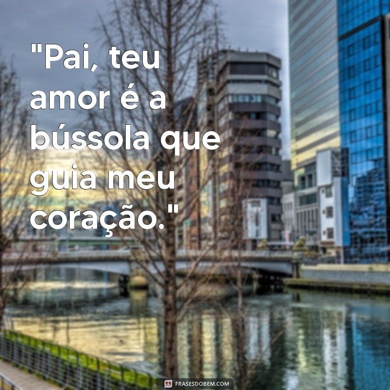 frases lindas para o pai 