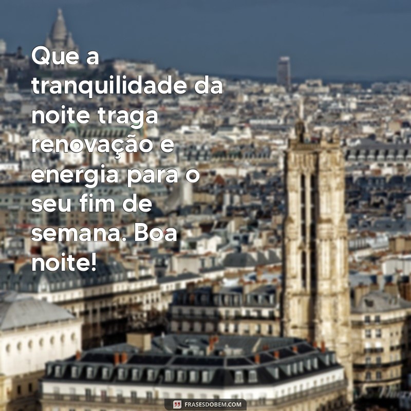 Frases Inspiradoras de Boa Noite para Atraír Boas Vibrações na Sexta-Feira 