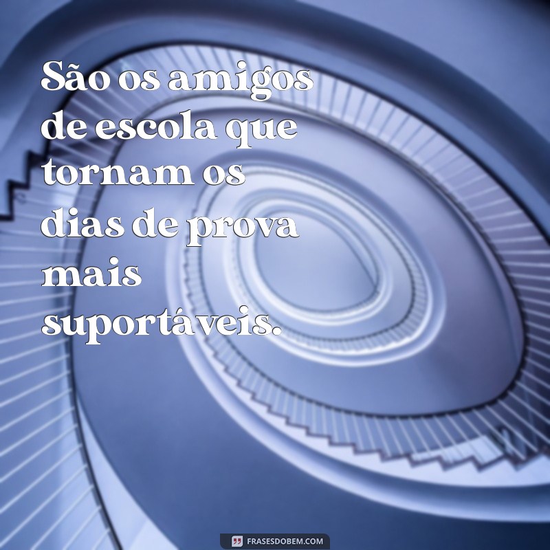 Melhores Frases para Celebrar a Amizade Escolar 