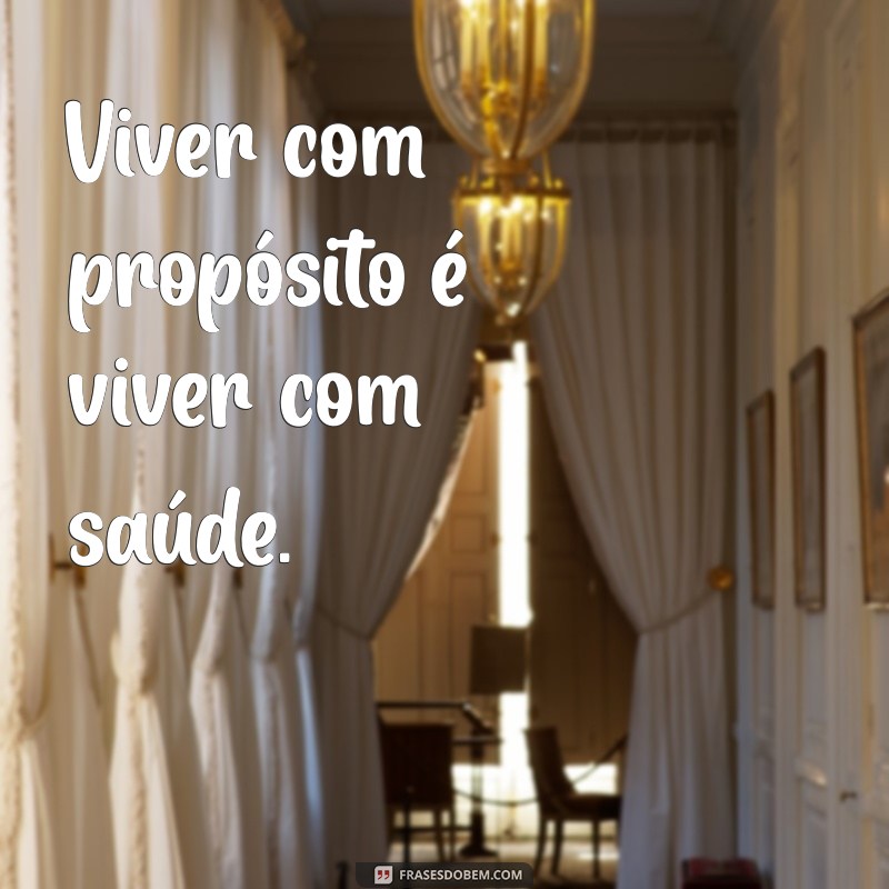 Melhores Frases Inspiradoras Sobre Saúde e Qualidade de Vida 