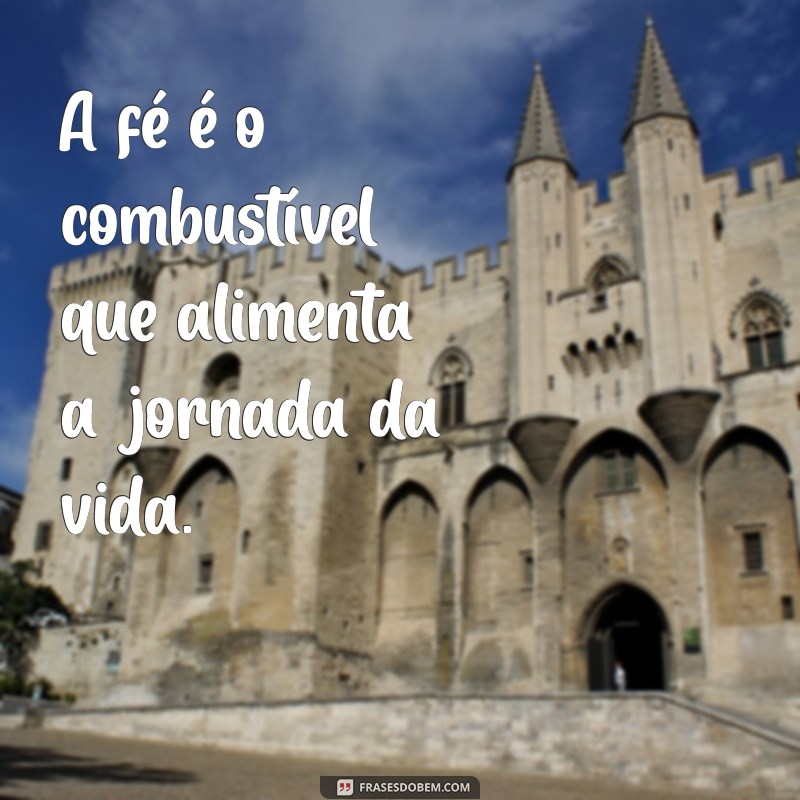 Mantenha a Fé: Frases Inspiradoras para Nunca Desistir 