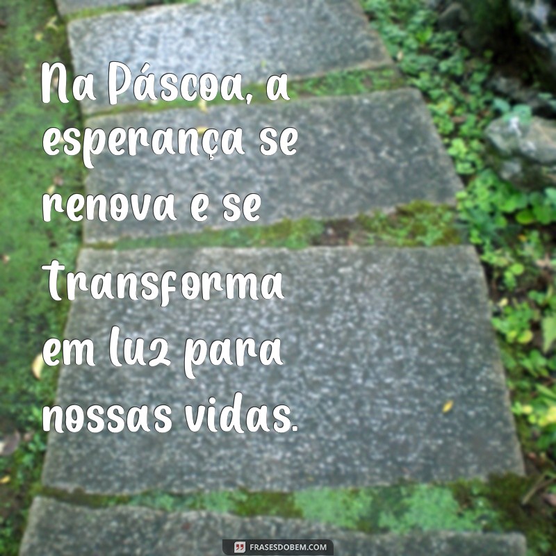 Descubra as mais inspiradoras frases de Páscoa sobre esperança 