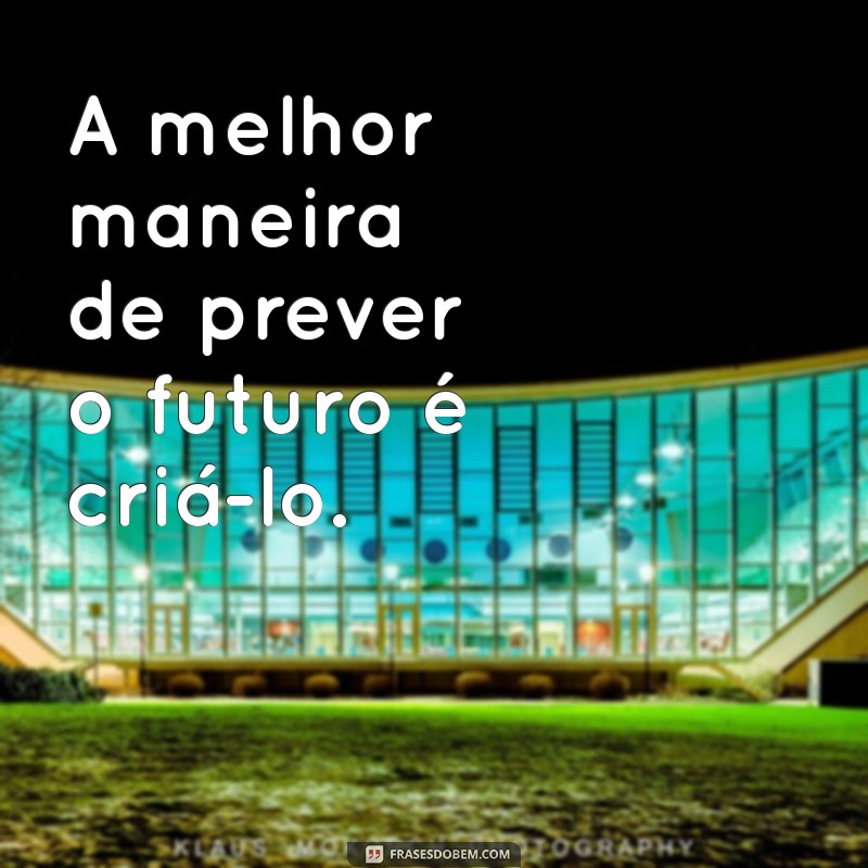 As Melhores Frases de Empresários para Inspirar o Sucesso nos Negócios 