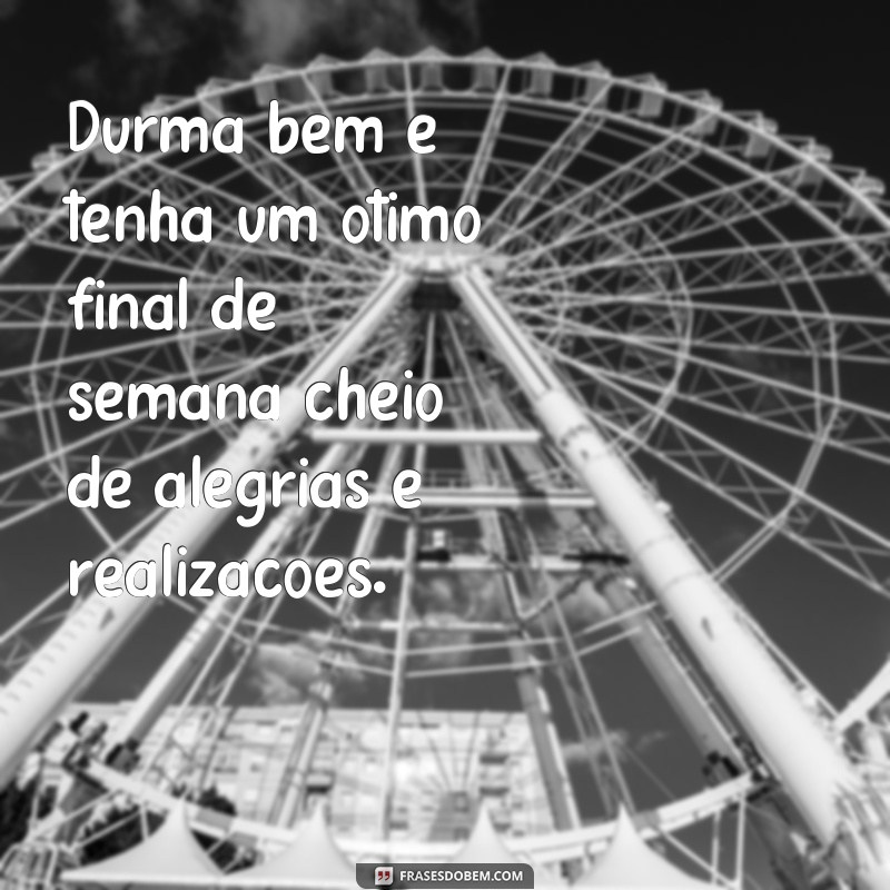 28 frases inspiradoras para desejar uma boa noite e um ótimo final de semana 