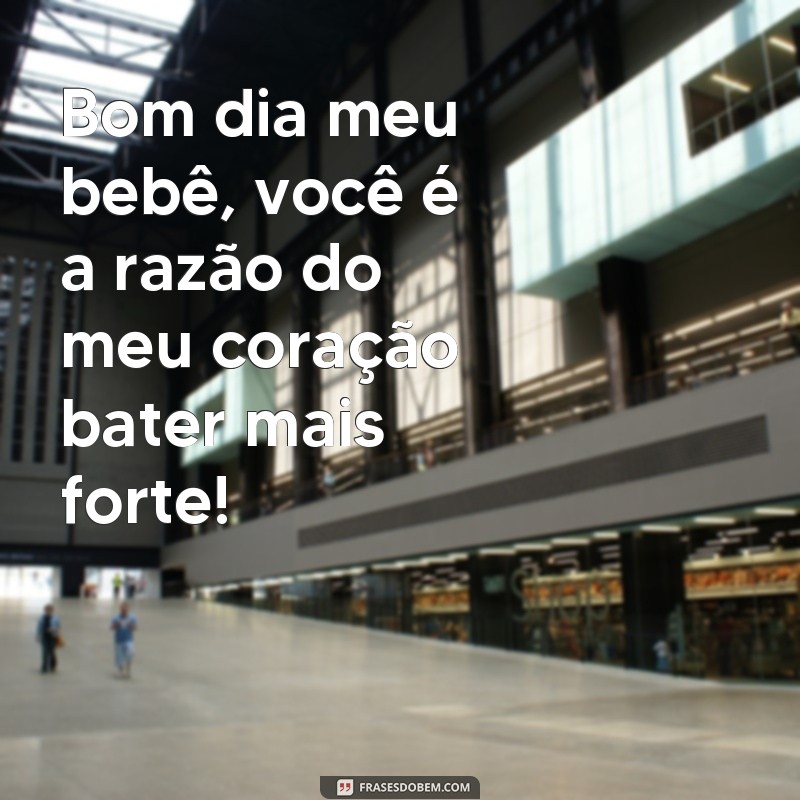 Encante seu bebê com as mais belas frases de amor: Bom dia, meu bebê! 