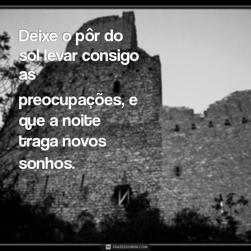 Frases Inspiradoras de Fim de Tarde para Compartilhar no WhatsApp 