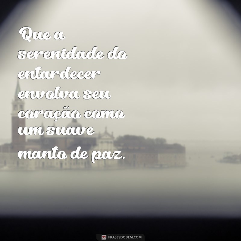 Frases Inspiradoras de Fim de Tarde para Compartilhar no WhatsApp 