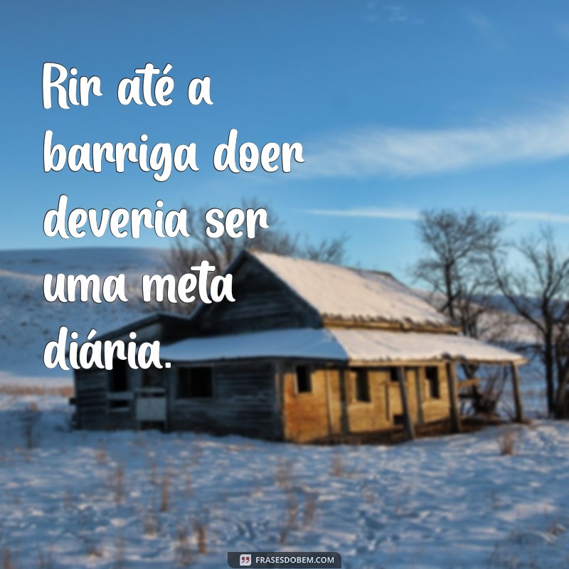 Frases de Riso: Inspire-se e Espalhe Alegria com Humor e Sorrisos 