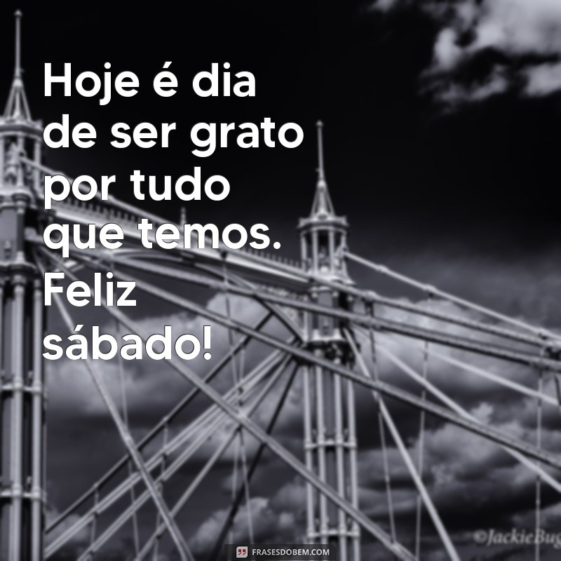 Mensagens Inspiradoras de Feliz Sábado para Compartilhar com Amigos 