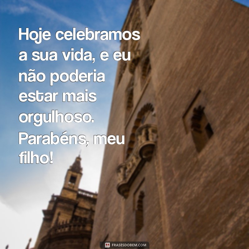 Melhores Frases de Parabéns para Celebrar o Aniversário do Seu Filho 