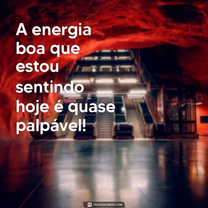 10 Mensagens Inspiradoras para Expressar Sua Felicidade 