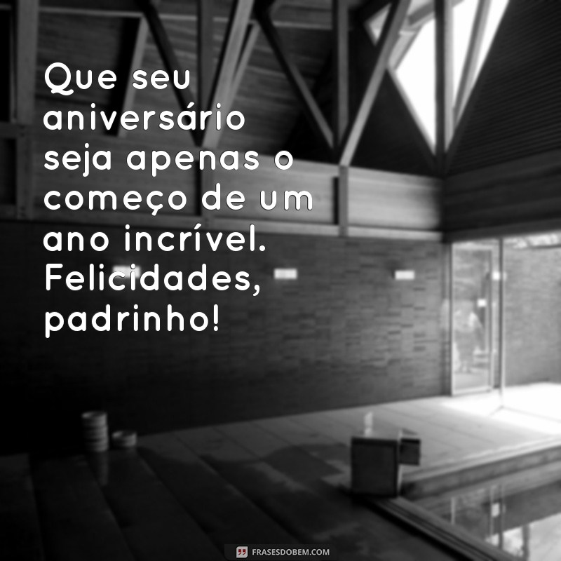 Mensagem de Aniversário Inesquecível para Meu Padrinho: Inspire-se Aqui! 