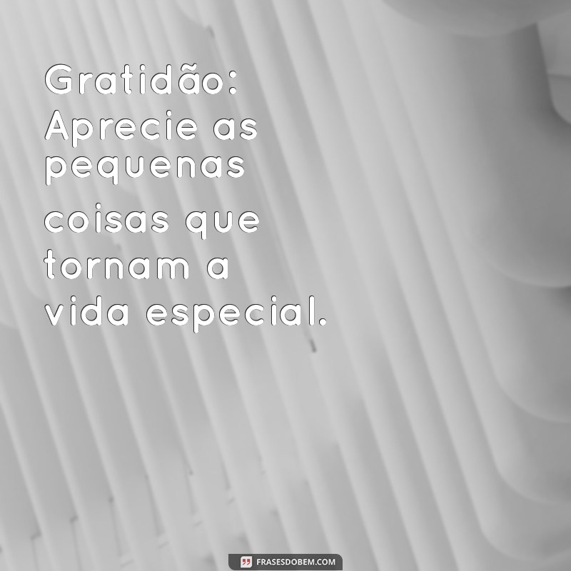 palavra de reflexão para hoje Gratidão: Aprecie as pequenas coisas que tornam a vida especial.