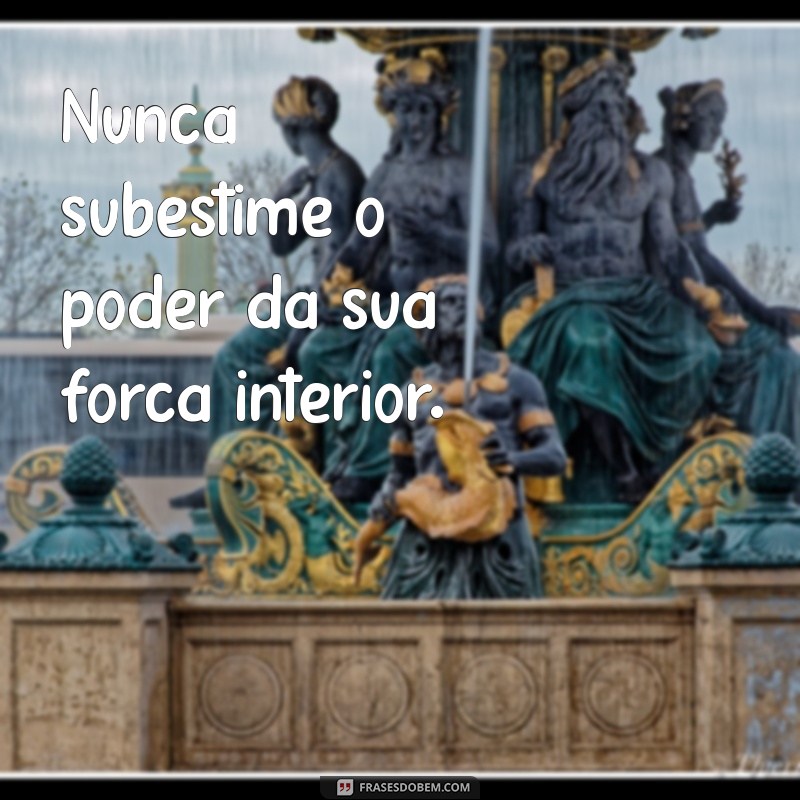 Frases Poderosas para Aumentar sua Confiança 