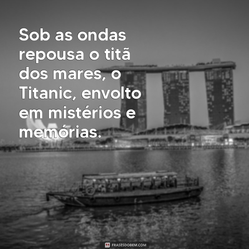 Descubra os Segredos e Histórias do Icônico Navio Titanic 