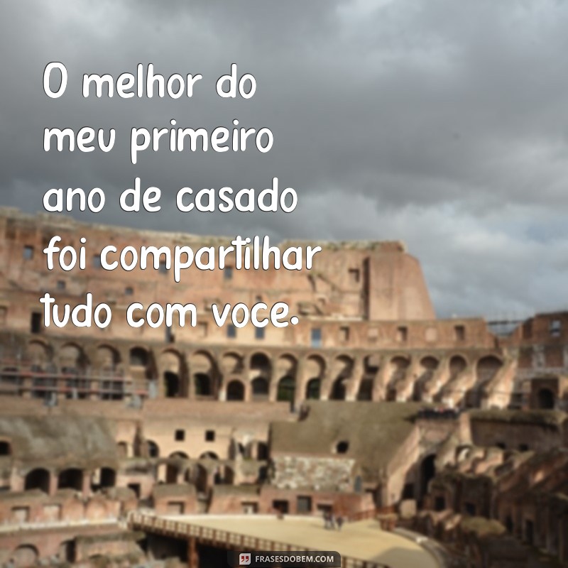 Frases Inspiradoras para Comemorar Um Ano de Casamento 