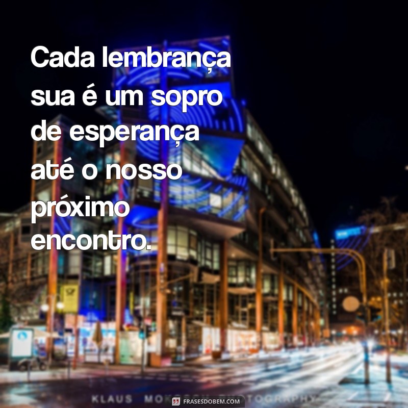 Frases de Amor e Saudade: Expresse Seus Sentimentos Profundamente 